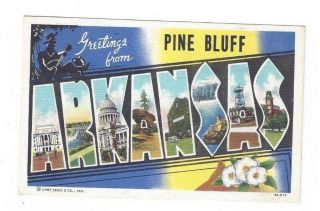 Ar Pine Bluff Arkansas 1946 Linen Post Card Big Letters " Greetings From.  "