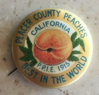 Placer County Calif Peaches Antique Food Advertising Pin Back Button