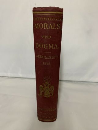 Morals And Dogma Of The Ancient And Accepted Scottish Rite Of Freemasonry,  1958