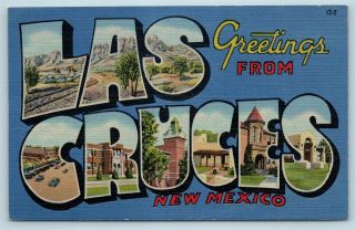 Postcard Nm Large Letter Greetings From Las Cruces Mexico Vintage Linen P3
