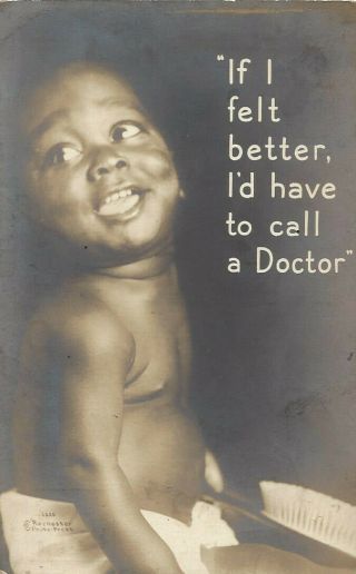 Black Americana Postcard Real Photo " If I Felt Better I 