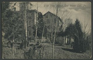 Delaware Water Gap Pa: C.  1910 - 12 Postcard River View House,  Mailed Portland Pa