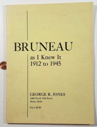 Bruneau As I Knew It 1912 - 1945 Personalized Signed By Author George R.  Jones