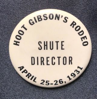 Western Movie Cowboy Hoot Gibson Rare Button For His Rodeo Shute Director 1931.