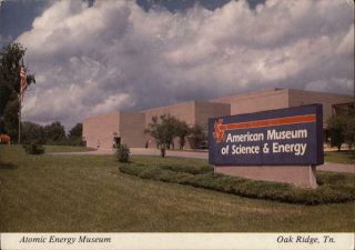 Oak Ridge,  Tn American Museum Of Atomic Energy Roane,  Anderson County Tennessee
