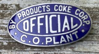 Vintage Employee Badge Pin - By Products Coke Corp - Official - C.  O.  Plant - Coal