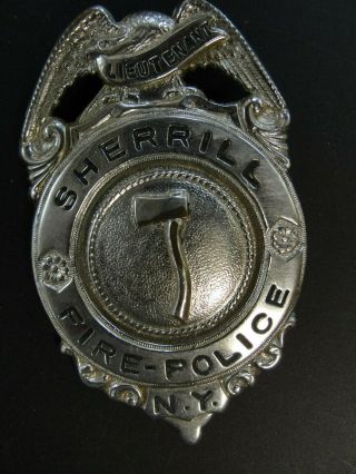 Antique Obsolete Lieutenant Sherrill Fire - Police N.  Y Badge