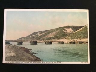 Fred Harvey Pc Indian Bridge Across Rio Grande River Near Pueblo Of San Felipi