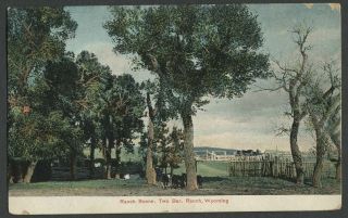 Chugwater Wy: C.  1908 Postcard Two Bar Ranch Scene,  Swan Land & Cattle Company