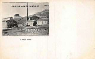 Elkton Mine,  Cripple Creek Teller County Colorado,  Early Card - Now A Ghost Town