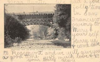 Los Gatos,  Ca The Old Bridge Antique Private Mailing Card 1905 Vintage Postcard