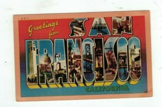 Ca San Francisco California Antique Linen Post Card Big Letters " Greetings From "