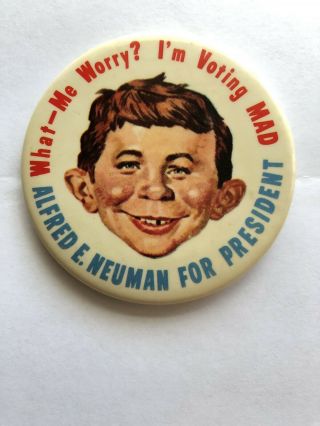 What Me Worry Alfred E.  Neuman For President Pinback Button About 2 - 1/2 "
