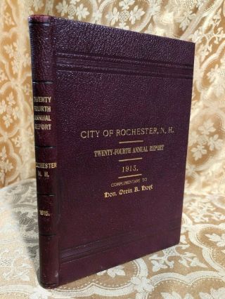 1915 City Of Rochester Hampshire 24th Annual Report Antique Nh Town Book