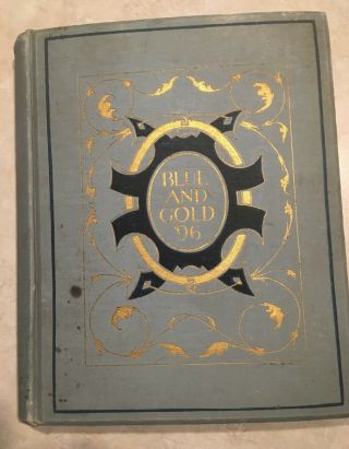 1896 Blue And Gold Yearbook From Berkeley California