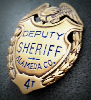 Obsolete Historical Badge.  Deputy Sheriff Alameda County / California 1896
