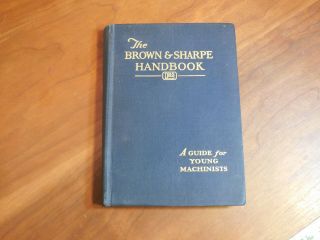 Vintage The Brown & Sharpe Handbook,  A Guide For Young Machinists,  1945 Edition