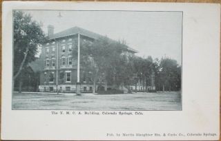 Colorado Springs,  Co 1905 Postcard: The Ymca/y.  M.  C.  A.  Building
