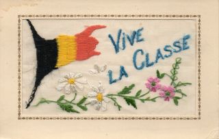 Rare Late Patriotic Embroidered Silk Postcard: Belgian Flag: Vive La Classe