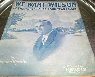 Rare Woodrow Wilson 1916 Campaign Sheet Music Democrat Campaign