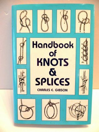 Nautical Handbook Of Knots & Splices Ropework,  Wire Ropes Hempen Tackles