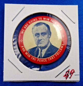 Franklin Roosevelt We Will Win This War And Peace Political Pin Pinback Button