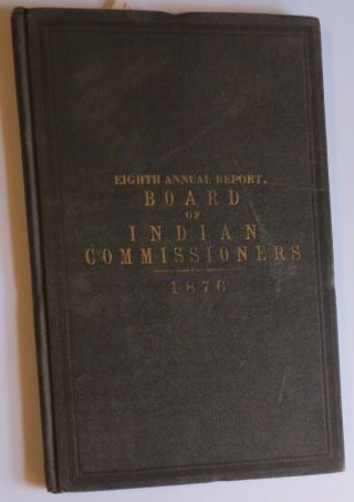 Board Of Indian Commissioners,  8th Annual Report For 1876,  Tribes,  Wars,  Bigotry Etc