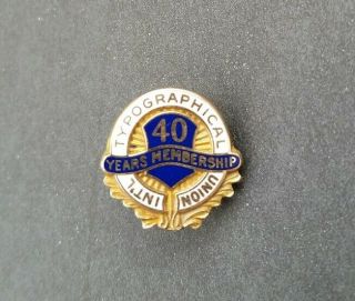 10k Gold Enamel International Typographical Union 40 Year Membership Pin Vintage