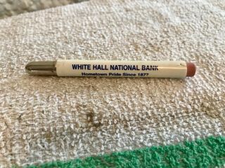 Vintage White Hall National Bank Advertising Bullet Pencil Hometown Pride 1877