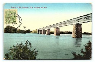 Vintage Postcard Ponte E Rio Piratiny Rio Grande Do Sul Early Stamp I6