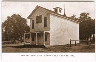C.  1910 Lower Lake " Odd Fellows Hall " Lake County,  California Ca Postcard