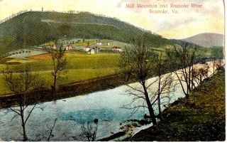 1911 The Mill Mountain And Roanoke River In Roanoke,  Va Virginia Pc