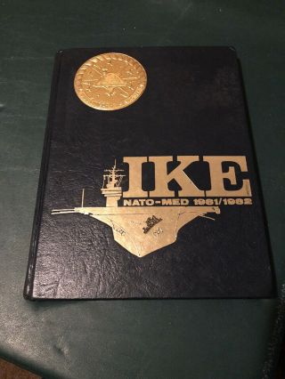 Vintage Navy Book Uss Dwight D Eisenhower Ship Yearbook Company Cvn - 69 1981 - 82