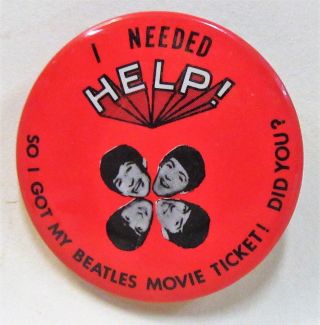 The Beatles I Needed Help So I Got My Movie Ticket " 2.  25 " Pinback Button
