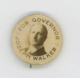 1911 - 1914 Joseph H.  Walker For Governor,  Mass.  Politician,  Lawyer Pinback Button