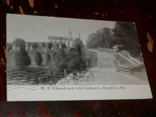 Brooklyn Pa - 1911 Postcard - M.  E.  Church And Cemetery - Susquehanna County