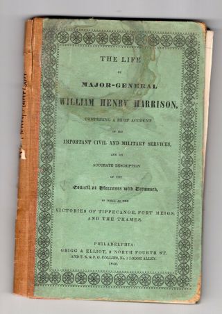 1840 Presidential Campaign Book,  Life Of General William H Harrison
