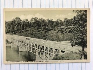 Washington Street Bridge Crossing Jersey City Reservoir,  Boonton N.  J.  Postcard