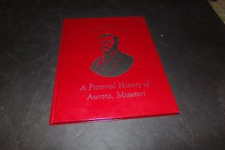 A Pictorial History Of Aurora Missouri People Business Soldiers Baseball Team