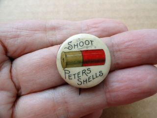 Antique Shoot Peters Shells Ammunition Advertising Pinback Celluloid Button