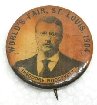 Rare 1904 Teddy Theodore Roosevelt - St.  Louis Worlds Fair Pinback Button