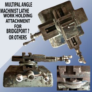 Machinist Lathe Adjustable Two Way Work Tool/work Holding Attachment Bridgeport?
