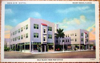 1940s Linen Postcard: Bon Air Hotel,  Near Post Office - Delray Beach,  Florida Fl