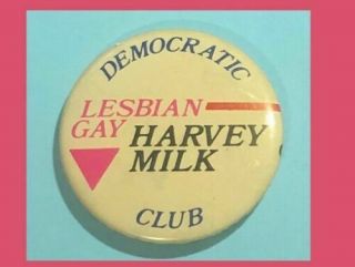 Harvey Milk - Gay Lesbian - Democratric Club - 1¾ " Pin Back Button (ca.  1978?)