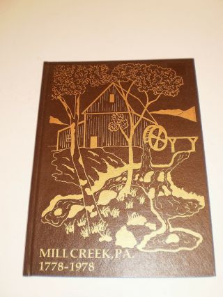 1778 - 1978 Mill Creek Pa Area Bicentennial Book Huntingdon County