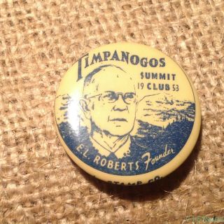 1953 Mount Timpanogos Summit Club Celluloid Pin B.  L.  Stamp Co,  E.  L.  Roberts Byu