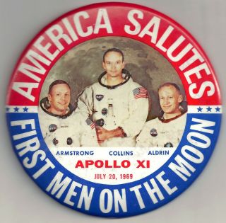 Orig.  6 " Lg July 20,  1969 Apollo Xi America Salutes First Men On Moon Pin Button