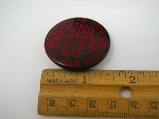 Vintage Pin Button: Melts in Your Mind Not in Your Hand 4