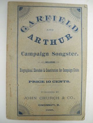 James Garfield And Chester Arthur Campaign Songster Songbook 1880 Cincinnati,  Oh