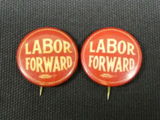 2 X Early 20th Century Pin Back Buttons " Labor Forward " Union Cream On Red 1 "